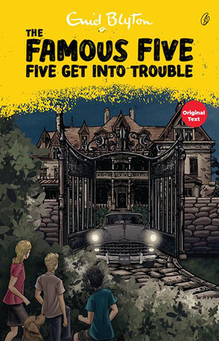 Five Get Into Trouble the Famous Five Book 8